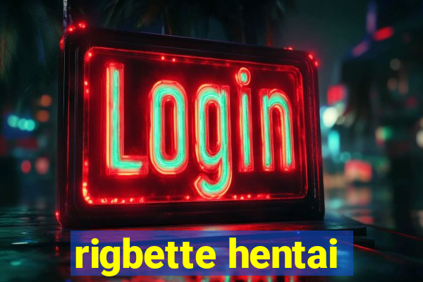 rigbette hentai